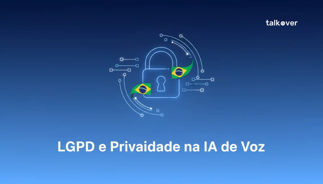 LGPD e IA de Voz: Guia Prático Para Atender Sem Riscos Jurídicos